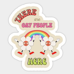 there are gay people here tshirt gift for pride lgbt Sticker